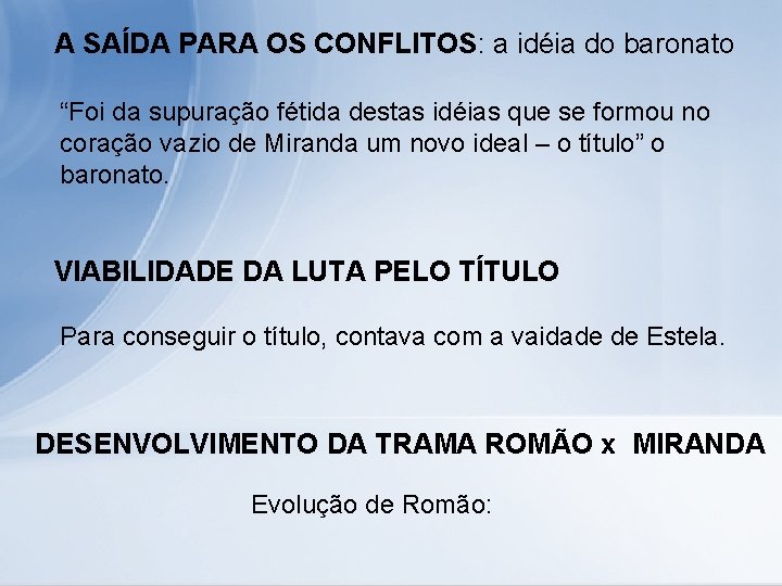 A SAÍDA PARA OS CONFLITOS: a idéia do baronato “Foi da supuração fétida destas