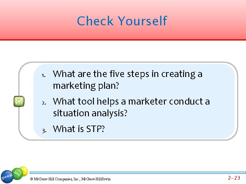 Check Yourself 1. 2. 3. What are the five steps in creating a marketing