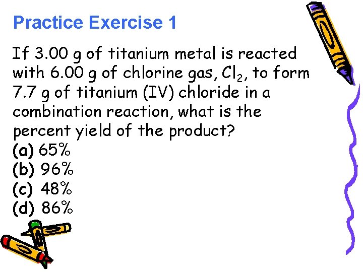 Practice Exercise 1 If 3. 00 g of titanium metal is reacted with 6.