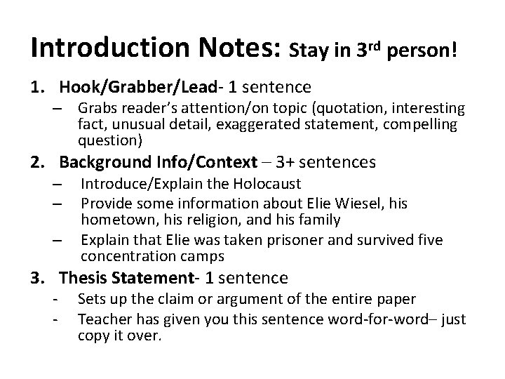 Introduction Notes: Stay in 3 rd person! 1. Hook/Grabber/Lead- 1 sentence – Grabs reader’s