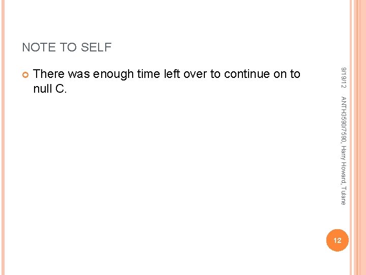 NOTE TO SELF There was enough time left over to continue on to null