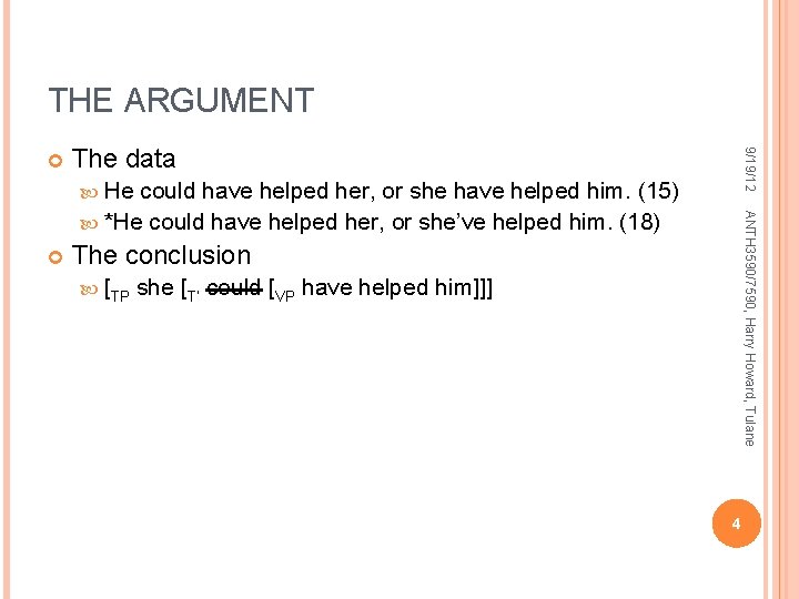 THE ARGUMENT The data 9/19/12 He ANTH 3590/7590, Harry Howard, Tulane could have helped