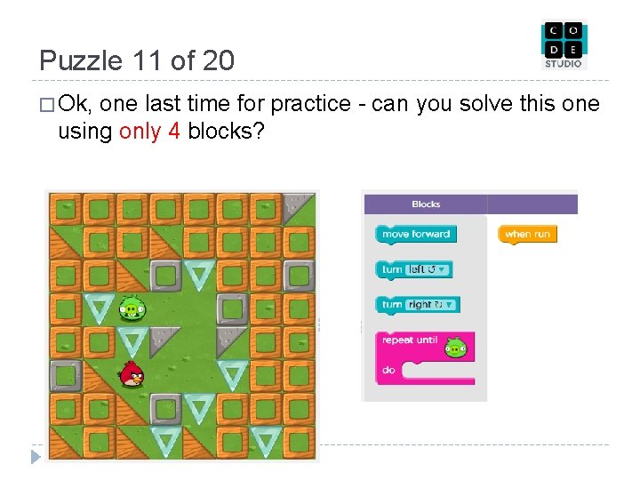 Puzzle 11 of 20 � Ok, one last time for practice - can you