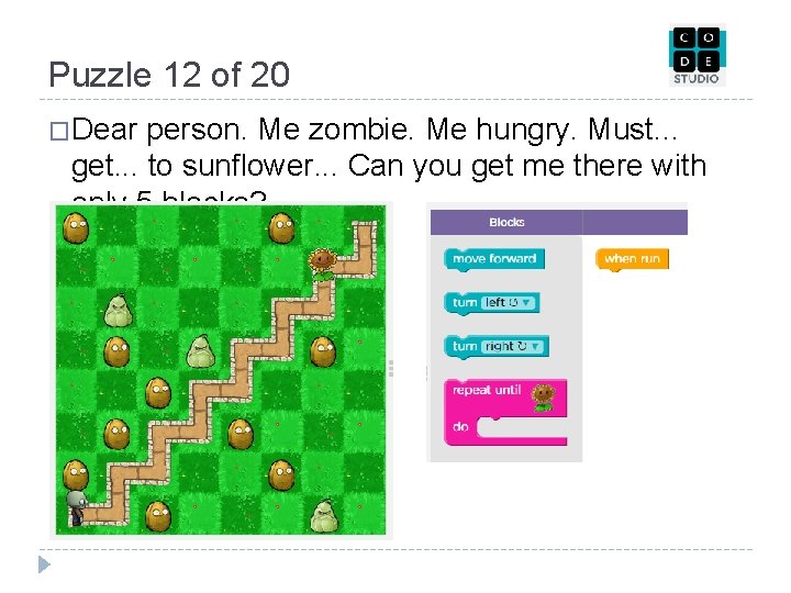 Puzzle 12 of 20 �Dear person. Me zombie. Me hungry. Must. . . get.