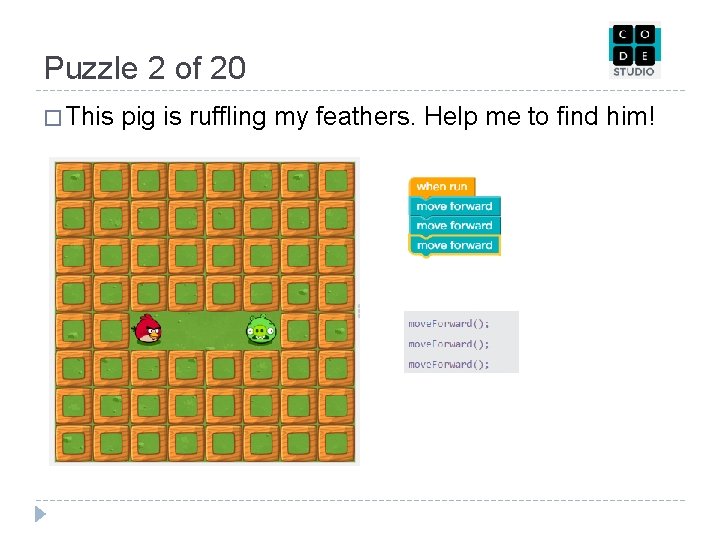 Puzzle 2 of 20 � This pig is ruffling my feathers. Help me to