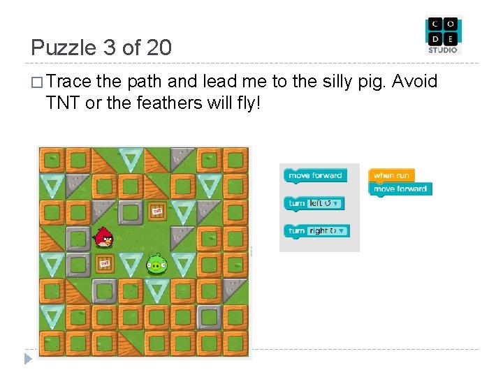 Puzzle 3 of 20 � Trace the path and lead me to the silly