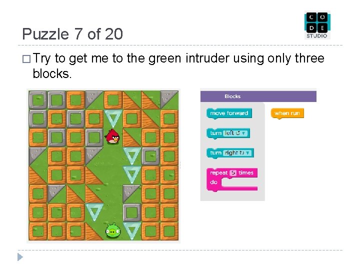 Puzzle 7 of 20 � Try to get me to the green intruder using