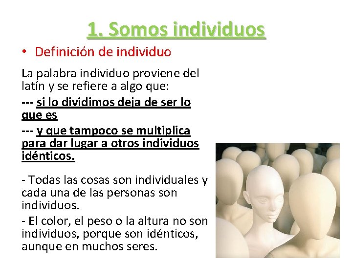 1. Somos individuos • Definición de individuo La palabra individuo proviene del latín y