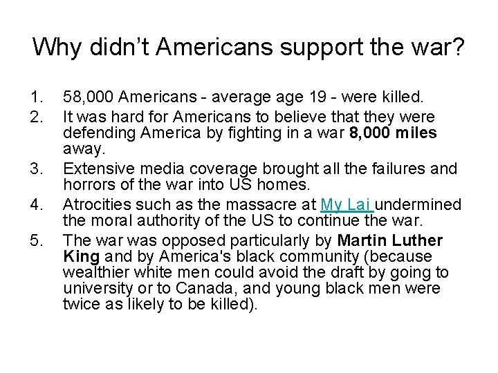 Why didn’t Americans support the war? 1. 2. 3. 4. 5. 58, 000 Americans