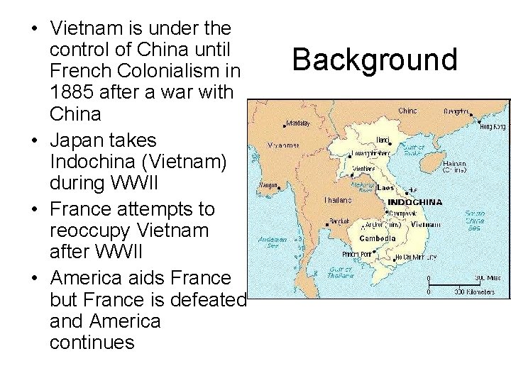  • Vietnam is under the control of China until French Colonialism in 1885