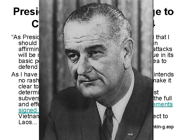 President Johnson's Message to Congress August 5, 1964 “As President of the United States