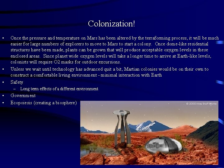 Colonization! • • • Once the pressure and temperature on Mars has been altered