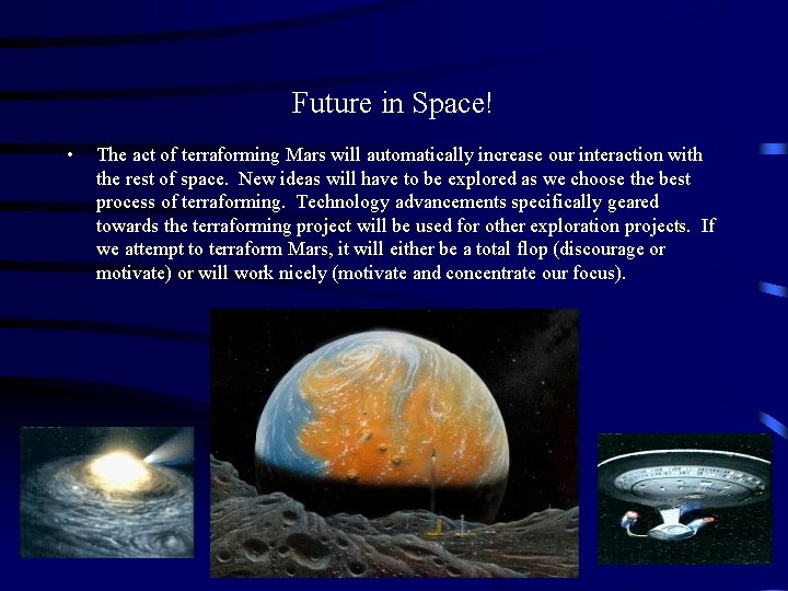 Future in Space! • The act of terraforming Mars will automatically increase our interaction