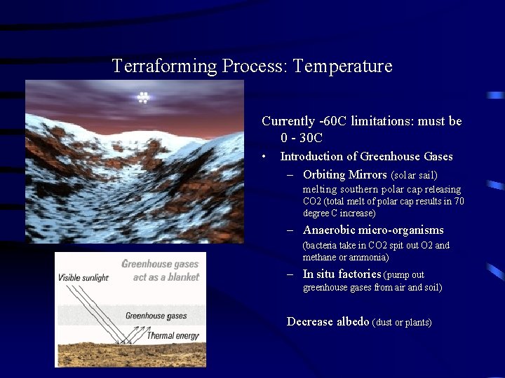 Terraforming Process: Temperature Currently -60 C limitations: must be 0 - 30 C •