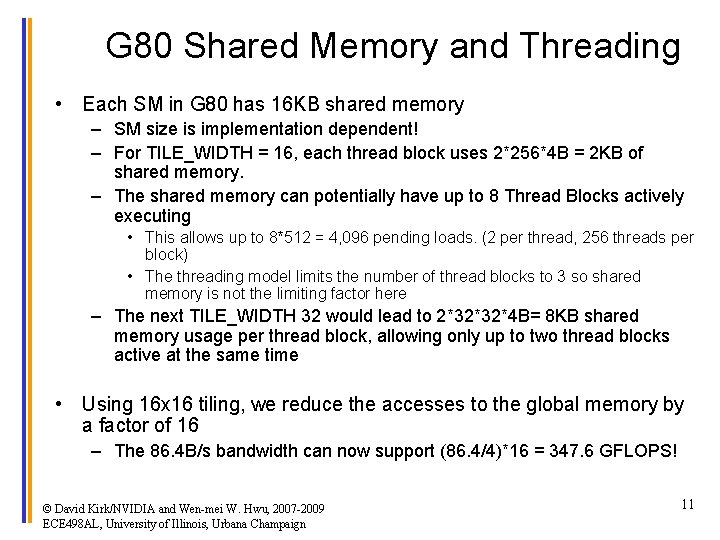 G 80 Shared Memory and Threading • Each SM in G 80 has 16