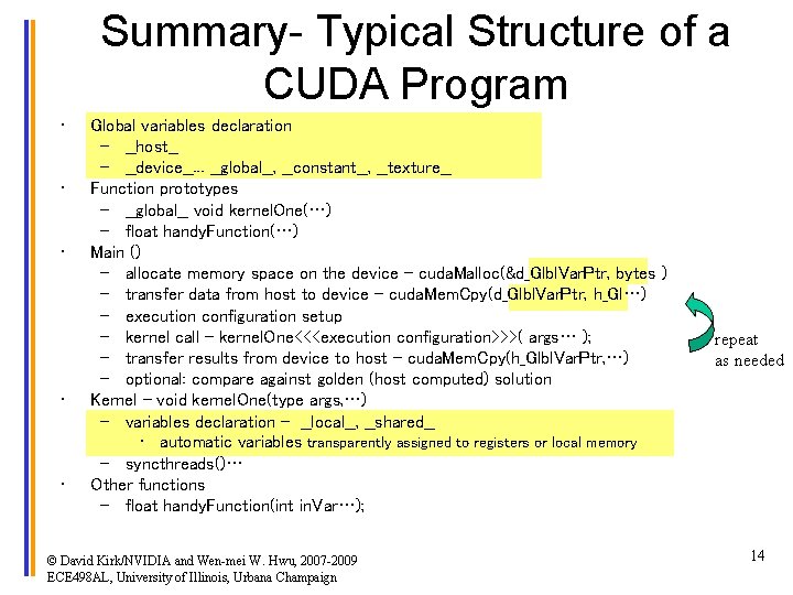 Summary- Typical Structure of a CUDA Program • • • Global variables declaration –