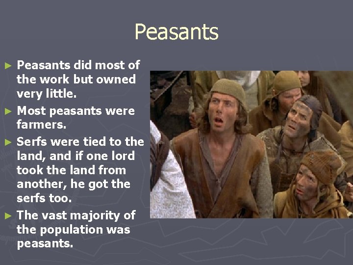 Peasants did most of the work but owned very little. ► Most peasants were Peasants did most of the work but owned very little. ► Most peasants were