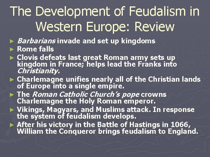 The Development of Feudalism in Western Europe: Review ► ► ► Barbarians invade and The Development of Feudalism in Western Europe: Review ► ► ► Barbarians invade and