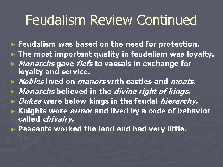 Feudalism Review Continued Feudalism was based on the need for protection. ► The most Feudalism Review Continued Feudalism was based on the need for protection. ► The most