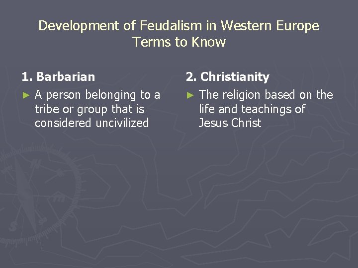 Development of Feudalism in Western Europe Terms to Know 1. Barbarian ► A person Development of Feudalism in Western Europe Terms to Know 1. Barbarian ► A person