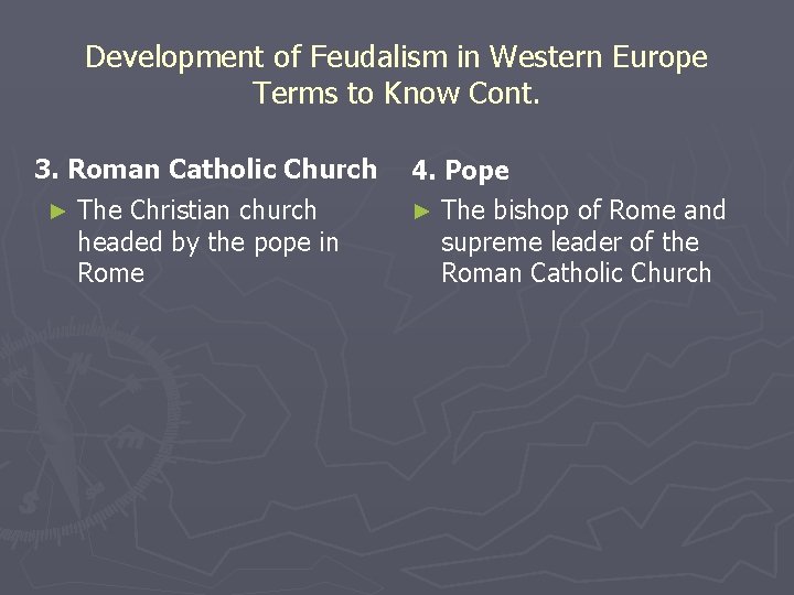 Development of Feudalism in Western Europe Terms to Know Cont. 3. Roman Catholic Church Development of Feudalism in Western Europe Terms to Know Cont. 3. Roman Catholic Church
