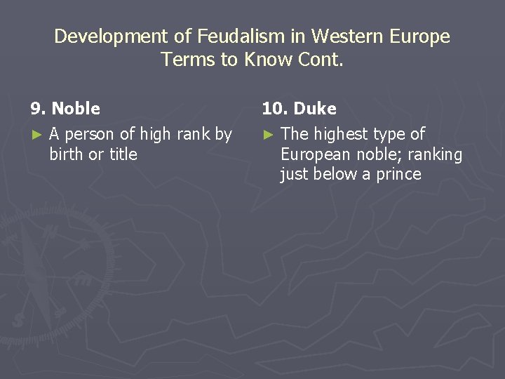 Development of Feudalism in Western Europe Terms to Know Cont. 9. Noble ► A Development of Feudalism in Western Europe Terms to Know Cont. 9. Noble ► A