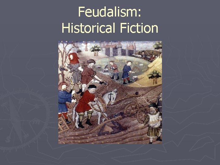 Feudalism: Historical Fiction Feudalism: Historical Fiction
