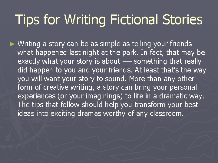 Tips for Writing Fictional Stories ► Writing a story can be as simple as Tips for Writing Fictional Stories ► Writing a story can be as simple as