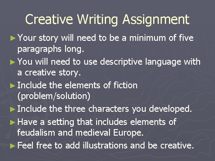 Creative Writing Assignment ► Your story will need to be a minimum of five Creative Writing Assignment ► Your story will need to be a minimum of five