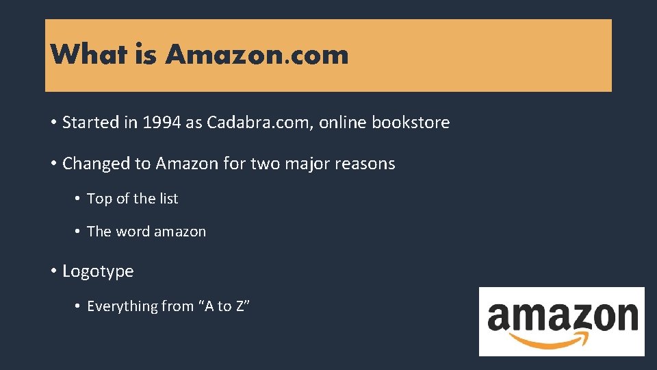 What is Amazon. com • Started in 1994 as Cadabra. com, online bookstore •