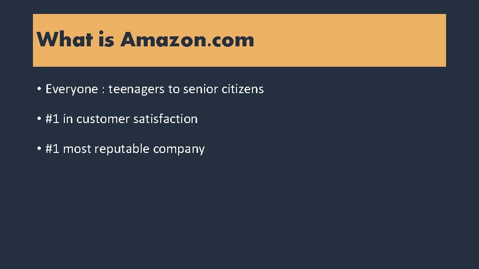 What is Amazon. com • Everyone : teenagers to senior citizens • #1 in