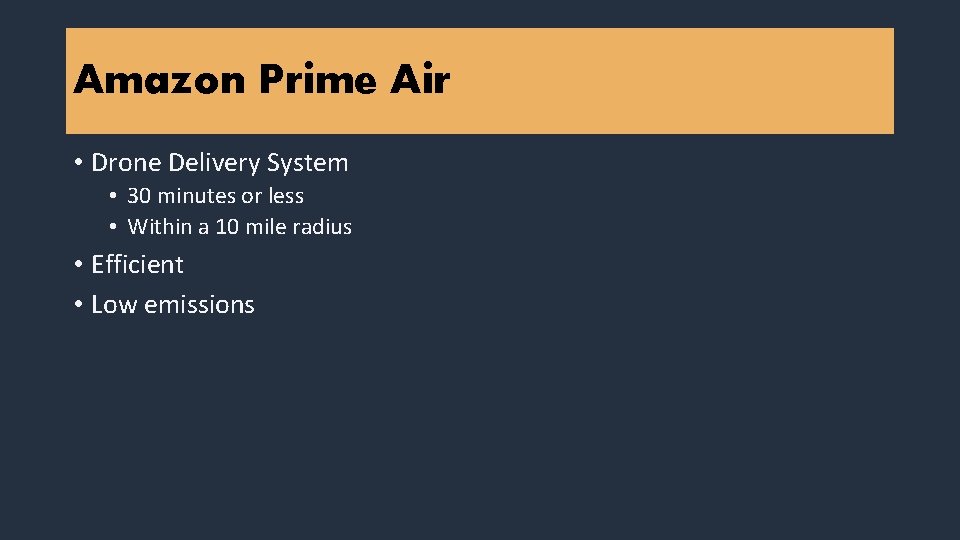 Amazon Prime Air • Drone Delivery System • 30 minutes or less • Within