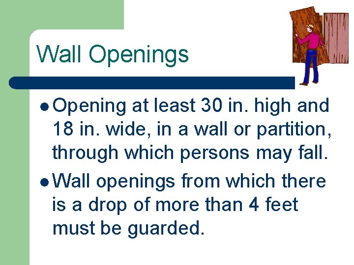 Wall Openings l Opening at least 30 in. high and 18 in. wide, in