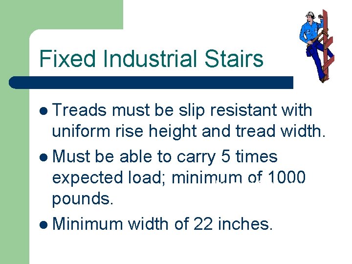 Fixed Industrial Stairs l Treads must be slip resistant with uniform rise height and