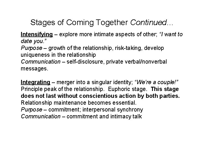 Stages of Coming Together Continued… Intensifying – explore more intimate aspects of other; “I