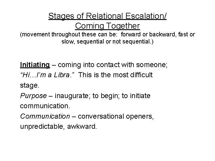 Stages of Relational Escalation/ Coming Together (movement throughout these can be: forward or backward,