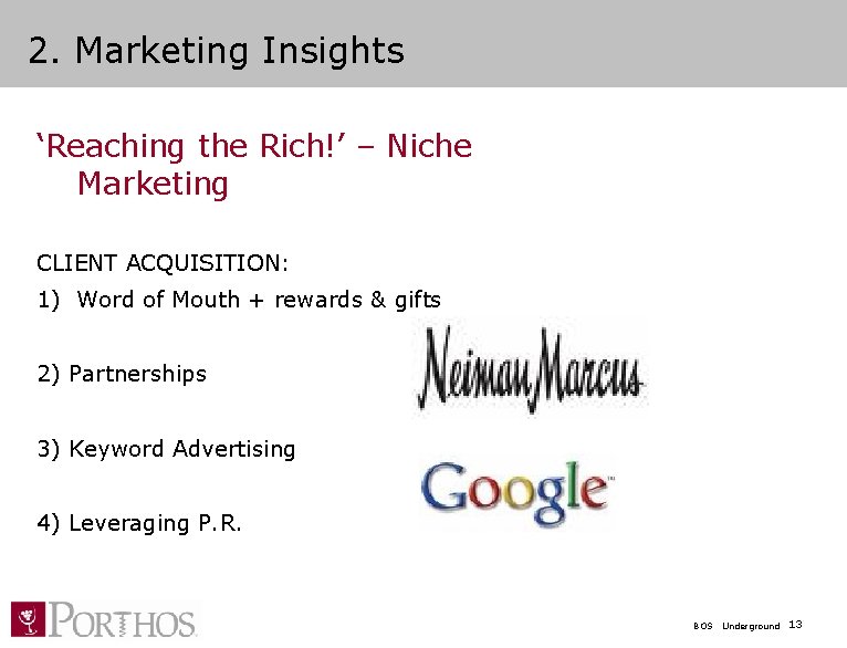 2. Marketing Insights ‘Reaching the Rich!’ – Niche Marketing CLIENT ACQUISITION: 1) Word of