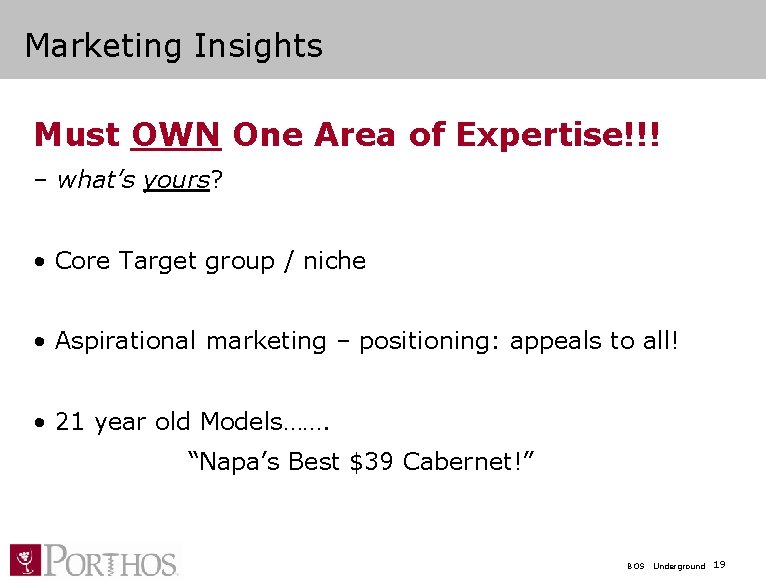 Marketing Insights Must OWN One Area of Expertise!!! – what’s yours? • Core Target