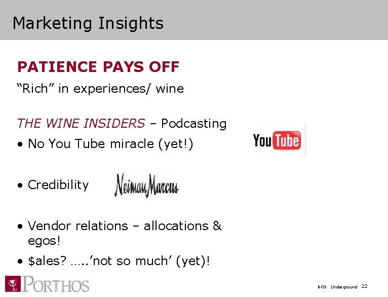 Marketing Insights PATIENCE PAYS OFF “Rich” in experiences/ wine THE WINE INSIDERS – Podcasting