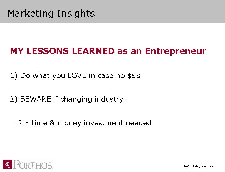 Marketing Insights MY LESSONS LEARNED as an Entrepreneur 1) Do what you LOVE in