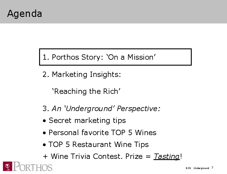 Agenda 1. Porthos Story: ‘On a Mission’ 2. Marketing Insights: ‘Reaching the Rich’ 3.