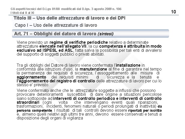 Gli aspetti tecnici del D. Lgs 81/08 modificati dal D. lgs. 3 agosto 2009