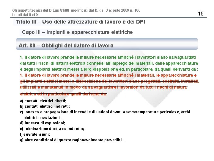 Gli aspetti tecnici del D. Lgs 81/08 modificati dal D. lgs. 3 agosto 2009