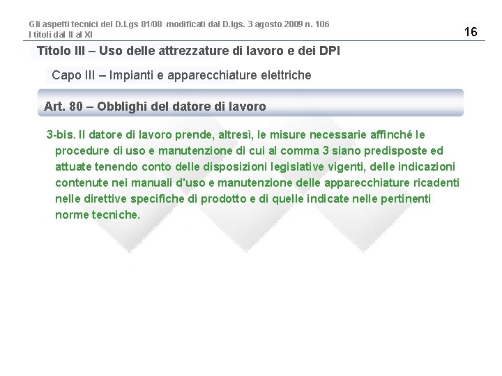 Gli aspetti tecnici del D. Lgs 81/08 modificati dal D. lgs. 3 agosto 2009