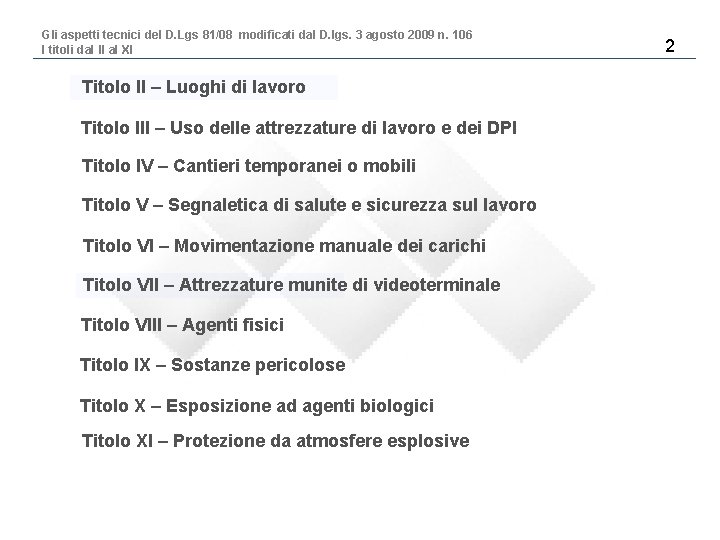 Gli aspetti tecnici del D. Lgs 81/08 modificati dal D. lgs. 3 agosto 2009