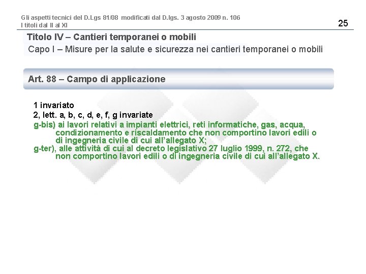 Gli aspetti tecnici del D. Lgs 81/08 modificati dal D. lgs. 3 agosto 2009