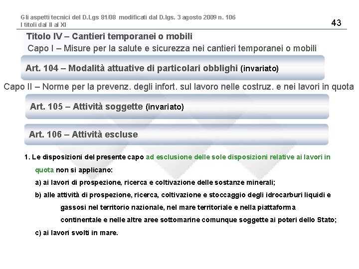 Gli aspetti tecnici del D. Lgs 81/08 modificati dal D. lgs. 3 agosto 2009