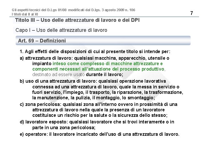 Gli aspetti tecnici del D. Lgs 81/08 modificati dal D. lgs. 3 agosto 2009