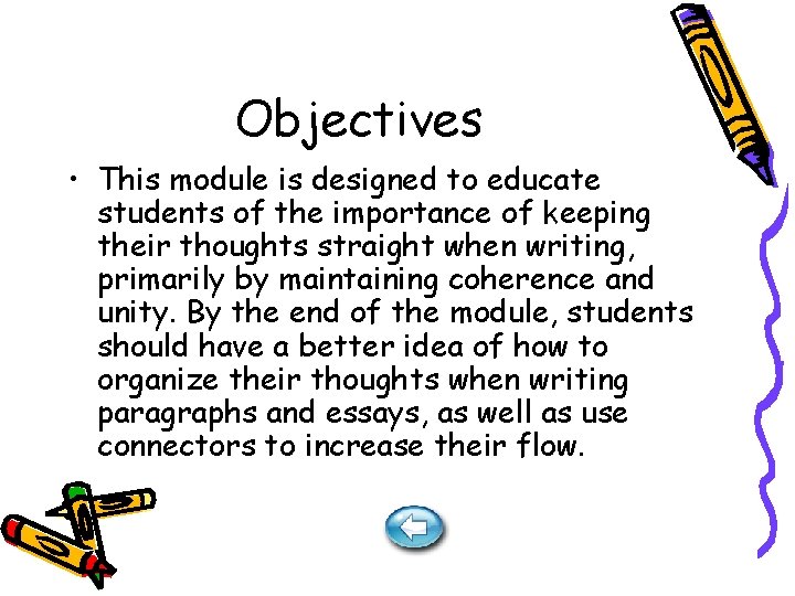 Objectives • This module is designed to educate students of the importance of keeping