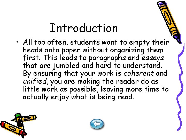 Introduction • All too often, students want to empty their heads onto paper without